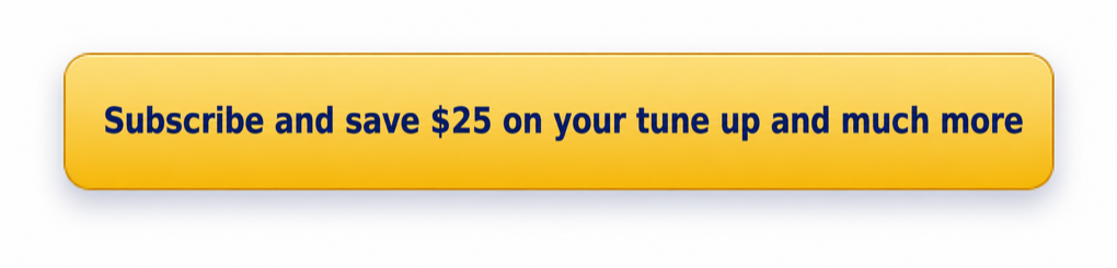 Save $25 on your tune up with subscription